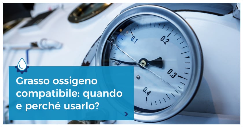 Grasso ossigeno compatibile: quando e perché usarlo?